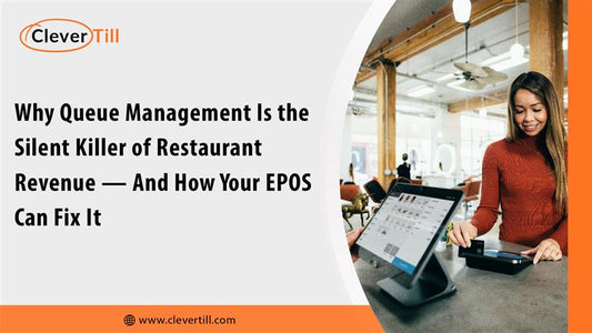 Why Queue Management Is the Silent Killer of Restaurant Revenue — And How Your EPOS Can Fix It