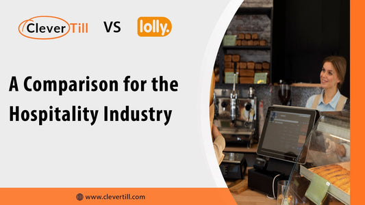 Clever Till vs Lolly: A Comparison for the Hospitality Industry