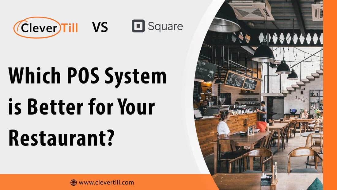 Clever Till vs Square: Which POS System is Better for Your Restaurant?